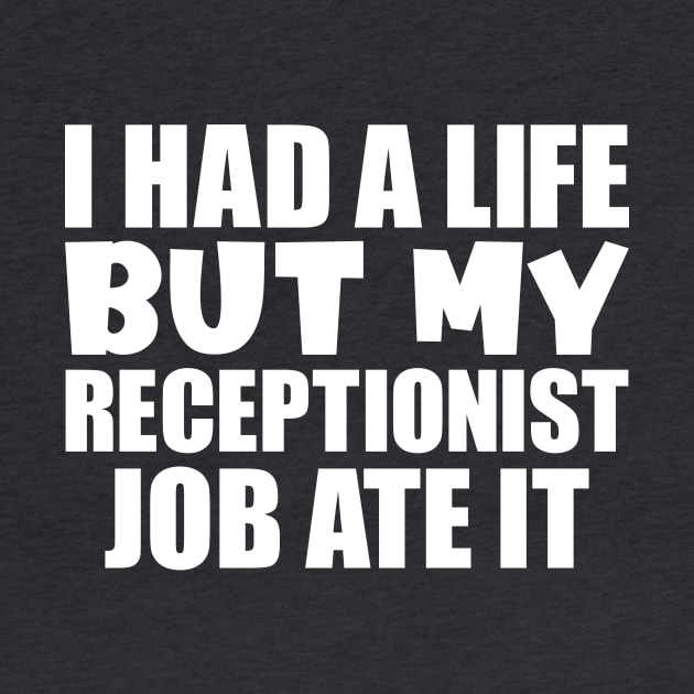 I had a life, but my receptionist job ate it by colorsplash